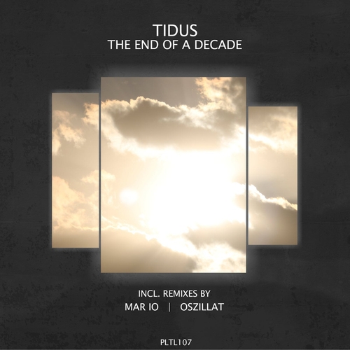 TiDUS - The End of a Decade (Incl. Remixes) [PLTL107]